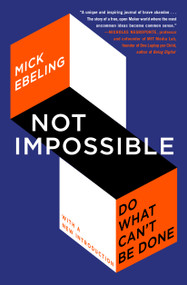 Not Impossible (Do What Can't Be Done) - 9781982185534 by Mick Ebeling, 9781982185534