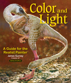 Color and Light (A Guide for the Realist Painter) by James Gurney, 9780740797712