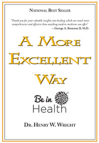 A More Excellent Way (Be in Health) by Henry W. Wright, 9781603741019
