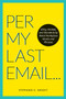 Per My Last Email (Witty, Wicked, and Wonderfully Weird Workplace Words and Phrases) by Stephanie K. Wright, 9781524864972