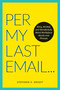 Per My Last Email (Witty, Wicked, and Wonderfully Weird Workplace Words and Phrases) by Stephanie K. Wright, 9781524864972