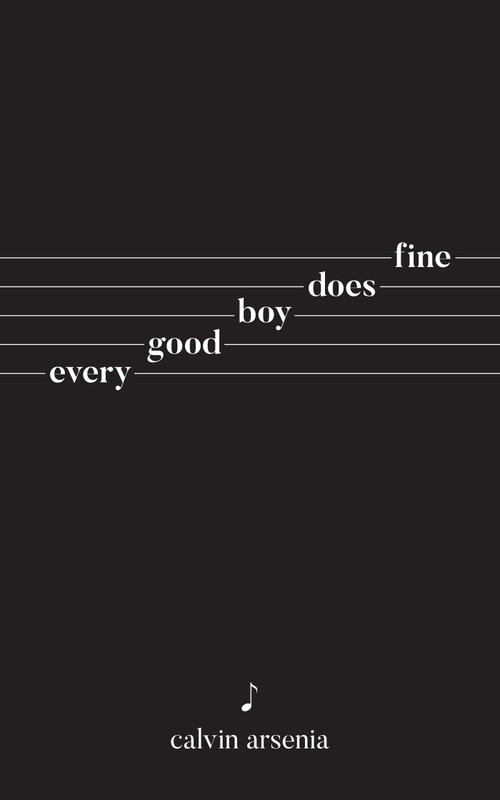 Every Good Boy Does Fine (Poetry and Prose) by Calvin Arsenia, 9781524867218