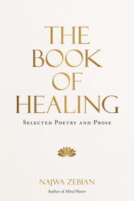 The Book of Healing (Selected Poetry and Prose) by Najwa Zebian, 9781524867355