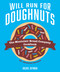 Will Run For Doughnuts (The Montclair Bread Company Cookbook) by Rachel Wyman, 9781524867645