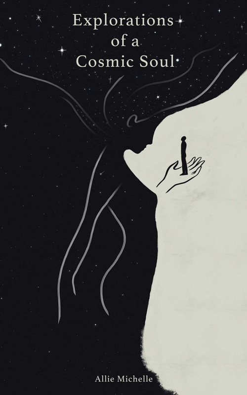 Explorations of a Cosmic Soul by Allie Michelle, 9781524868123
