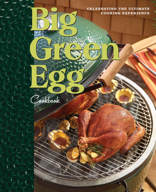 Big Green Egg Cookbook (Celebrating the Ultimate Cooking Experience) by Big Green Egg, 9780740791451