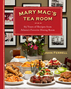 Mary Mac's Tea Room (70 Years of Recipes from Atlanta's Favorite Dining Room) by John Ferrell, 9780740793387