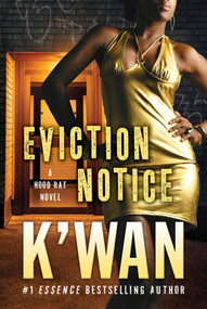 Eviction Notice (A Hood Rat Novel) by K'wan, 9780312536985