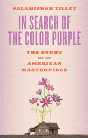 In Search of The Color Purple (The Story of an American Masterpiece) - 9781419735363 by Salamishah Tillet, Gloria Steinem, Beverly Guy-Sheftall, 9781419735363