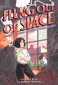Flung Out of Space (Inspired by the Indecent Adventures of Patricia Highsmith) by Grace Ellis, Hannah Templer, 9781419744334