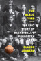 The Black Fives (The Epic Story of Basketball's Forgotten Era) by Claude Johnson, 9781419744365