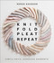 Knit Fold Pleat Repeat (Simple Knits, Gorgeous Garments) by Norah Gaughan, 9781419749681