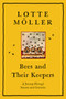 Bees and Their Keepers (A Journey Through Seasons and Centuries) by Lotte Möller, 9781419751141