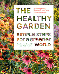 The Healthy Garden (Simple Steps for a Greener World) by Kathleen Norris Brenzel, Mary-Kate Mackey, 9781419754616