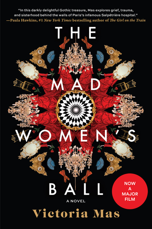 The Mad Women's Ball (A Novel) by Victoria Mas, Frank Wynne, 9781419757594