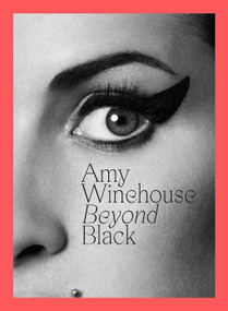 Amy Winehouse (Beyond Black) by Naomi Parry, 9781419757686