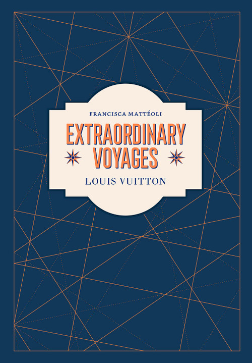 Louis Vuitton (Extraordinary Voyages) by Francisca Mattéoli, 9781419757860