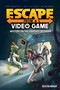 Escape from a Video Game (Mystery on the Starship Crusader) by Dustin Brady, Jesse Brady, 9781524858841