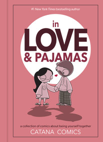 In Love & Pajamas (A Collection of Comics about Being Yourself Together) by Catana Chetwynd, 9781524864712