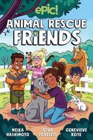 Animal Rescue Friends by Gina Loveless, Meika Hashimoto, Genevieve Kote, 9781524867348