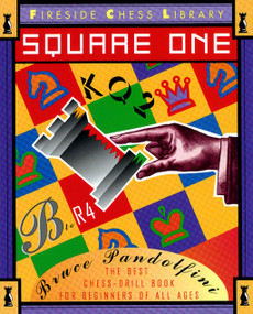 Square One (A Chess Drill Book for Beginners) by Bruce Pandolfini, 9780671884246