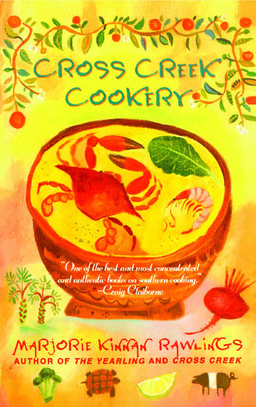 Cross Creek Cookery by Marjorie Kinnan Rawlings, 9780684818788