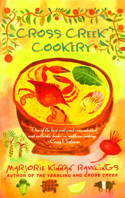 Cross Creek Cookery by Marjorie Kinnan Rawlings, 9780684818788