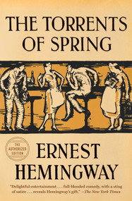 The Torrents of Spring (The Authorized Edition) by Ernest Hemingway, 9780684839073