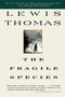 Fragile Species by Lewis Thomas, 9780684843025
