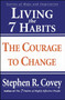 Living the 7 Habits (The Courage to Change) by Stephen R. Covey, 9780684857169