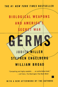 Germs (Biological Weapons and America's Secret War) by Judith Miller, William J Broad, Stephen Engelberg, 9780684871592