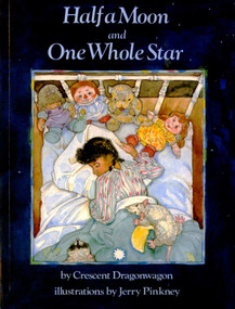 Half a Moon and One Whole Star by Crescent Dragonwagon, Jerry Pinkney, 9780689714153