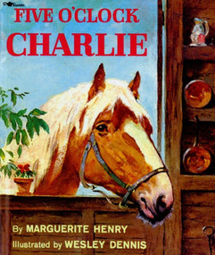 Five o'clock Charlie by Marguerite Henry, Wesley Dennis, 9780689718717