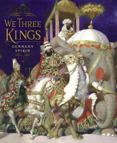 We Three Kings by Gennady Spirin, 9780689821141