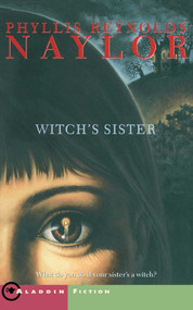 The Witch's Sister by Phyllis Reynolds Naylor, 9780689853159