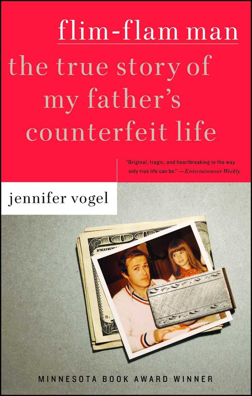 Flim-Flam Man (The True Story of My Father's Counterfeit Life) by Jennifer Vogel, 9780743217088