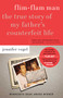 Flim-Flam Man (The True Story of My Father's Counterfeit Life) by Jennifer Vogel, 9780743217088