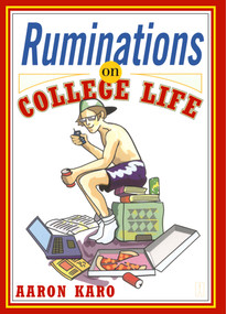 Ruminations on College Life by Aaron Karo, 9780743232937