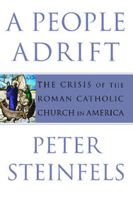 A People Adrift (The Crisis of the Roman Catholic Church in America) by Peter Steinfels, 9780743261449