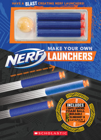 Make Your Own Nerf Launchers by Kris Hirschmann, 9781338663235