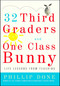 32 Third Graders and One Class Bunny (Life Lessons from Teaching) by Phillip Done, 9780743272407
