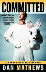 Committed (A Rabble-Rouser's Memoir) by Dan Mathews, 9780743291941
