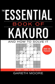The Essential Book of Kakuro (And How to Solve It) by Gareth Moore, 9780743294416