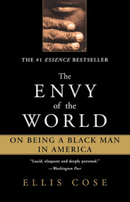 The Envy of the World (On Being a Black Man in America) by Ellis Cose, 9780743428170