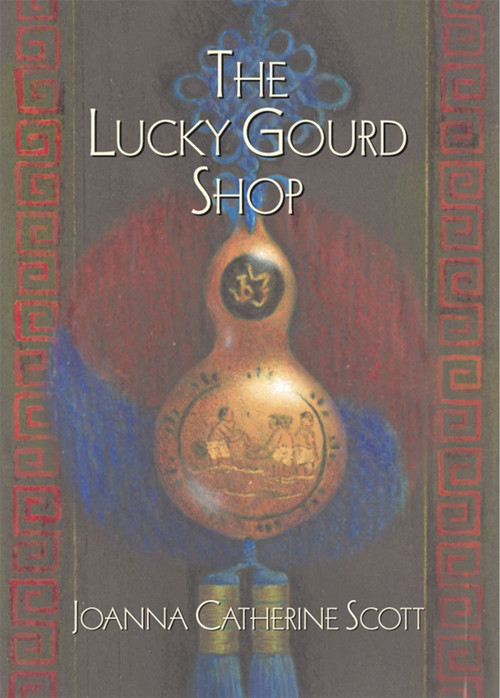 The Lucky Gourd Shop by Joanna Catherine Scott, 9780743437356