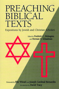 Preaching Biblical Texts (Expositions by Jewish and Christian Scholars) by Fredrick Holmgren, Herman E. Schaalman, 9780802808141