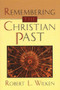 Remembering the Christian Past by Robert L. Wilken, 9780802808806