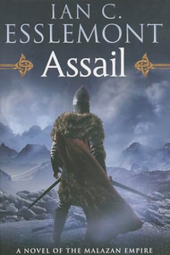 Assail (A Novel of the Malazan Empire) by Ian C. Esslemont, 9780765330000