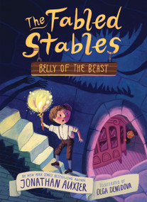 Belly of the Beast (The Fabled Stables Book #3) by Jonathan Auxier, Olga Demidova, 9781419742743