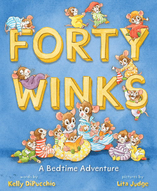 Forty Winks (A Bedtime Adventure) by Kelly DiPucchio, Lita Judge, 9781419745522